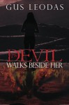 The Devil Walks Beside Her - Gus Leodas