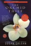 The Orchid Thief: A True Story of Beauty and Obsession (Ballantine Reader's Circle) - Susan Orlean