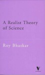 A Realist Theory of Science - Roy Bhaskar