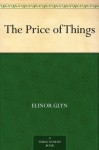 The Price of Things - Elinor Glyn