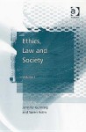 Ethics, Law, and Society - Jennifer Gunning, Soren Holm