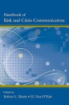 Handbook of Risk and Crisis Communication - Robert Lawrence Heath, Dan O'Hair