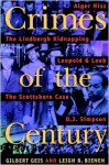 Crimes Of The Century: From Leopold and Loeb to O.J. Simpson - Gilbert Geis