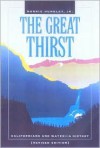 The Great Thirst: Californians and Water: A History - Norris Hundley Jr.