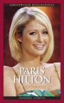 Paris Hilton: A Biography - Sandra Gurvis