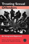 Treating Sexual Offenders: An Integrated Approach (Practical Clinical Guidebooks) - William L. Marshall