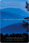 God Sleeps in Rwanda: A Journey of Transformation - Joseph Sebarenzi, Laura Mullane