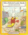 Silver Bells And Cockle Shells: A Bunby Adventure - Harold Jones