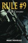 Rule # 9: A Short Story - Marc Douglas