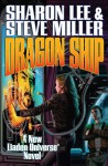 Dragon Ship Limited Signed Edition (Theo Waitley, #4) (Liaden Universe, #17) - Sharon Lee, Steve Miller