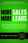 More Sales, More Leads: How to Run Quick and Easy Teleseminars to Sell More Products, Find More Prospects and Double Your Business in 90 Days - Robert Alexander