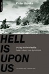 Hell Is Upon Us: D-Day in the Pacific--Saipan to Guam, June-August 1944 - Victor Brooks