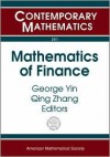 Mathematics of Finance: Proceedings of an Ams-IMS-Siam Joint Summer Research Conference on Mathematics of Finance, June 22-26, 2003, Snowbird - AMS-IMS-SIAM JOINT SUMMER RESEARCH CONFE