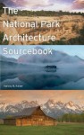 The National Park Architecture Sourcebook - Harvey H. Kaiser