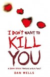 I Don't Want to Kill You - Dan Wells