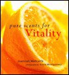 Pure Scents for Vitality - Joannah Metcalfe, David Montgomery