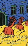 Liebe ist blind - Boris Vian, Frank Heibert