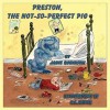 Preston, the Not-So-Perfect-Pig - Janie Robinson, K.C. Snider