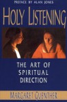 Holy Listening: The Art of Spiritual Direction - Margaret Guenther, Alan Jones