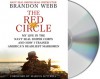 The Red Circle: My Life in the Navy SEAL Sniper Corps and How I Trained America's Deadliest Marksmen - Brandon Webb, John David Mann, Marcus Luttrell, Fred Berman