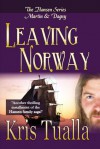 Leaving Norway: The Hansen Series: Martin & Dagny - Kris Tualla