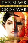 The Black God's War (Splendor and Ruin, #1) - Moses Siregar III