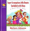 Super-Scrumptious Jelly Donuts Sprinkled with Hugs - Barbara Johnson