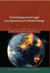 Criminology and Legal Consequences of Climate Change - Stephen Farrall, Tawhida Ahmed, Duncan French