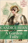 A Garden Folly (A Regency Romance) - Candice Hern