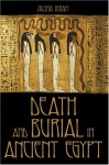 Death and Burial in Ancient Egypt - Salima Ikram