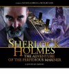 Sherlock Holmes: The Adventure of the Perfidious Mariner - Jonathan Barnes