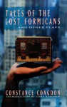 Tales of the Lost Formicans and Other Plays - Constance Congdon