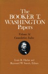 Booker T. Washington Papers 14: Cumulative Index - Booker T. Washington, Louis R. Harlan, Raymond Smock, Susan Valenza, Sadie Harlan