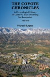 The Coyote Chronicles: A Chronological History of California State University, San Bernardino, 1960-2010 - Michael Burgess