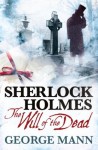 Sherlock Holmes: The Will of the Dead - George Mann