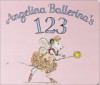 Angelina Ballerina's 123 - Katharine Holabird, Helen Craig