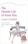 The Double Life Of Anna Day - Louise Candlish