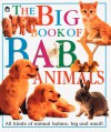 The Big Book of Baby Animals - Nancy Jones