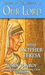 Praying In The Presence Of Our Lord With Mother Teresa - Susan Conroy, Benedict J. Groeschel