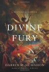 Divine Fury: A History of Genius - Darrin M. McMahon