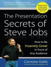 The Presentation Secrets of Steve Jobs - Carmine Gallo