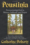 Poustinia: Christian Spirituality Of The East For Western Man - Catherine de Hueck Doherty, Robert D. Pelton