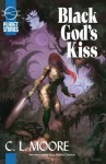 Black Gods Kiss (Planet Stories Library) - C. L. Moore