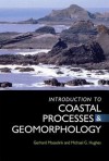 An Introduction to Coastal Processes and Geomorphology - Gerhard Masselink, Michael Hughes