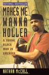 Makes Me Wanna Holler: A Young Black Man in America (Vintage) - Nathan McCall