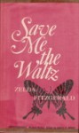 Save Me the Waltz - Zelda Fitzgerald