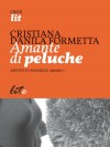 Amante di peluche - Cristiana Danila Formetta