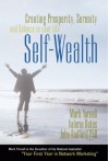 Self-Wealth: Creating Prosperity, Serenity, and Balance in Your Life - Mark Yarnell, John Radford