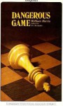 Dangerous Game - William Harris, L.G. Alexander