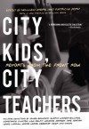 City Kids, City Teachers: Reports from the Front Row - William Ayers, William Ayers